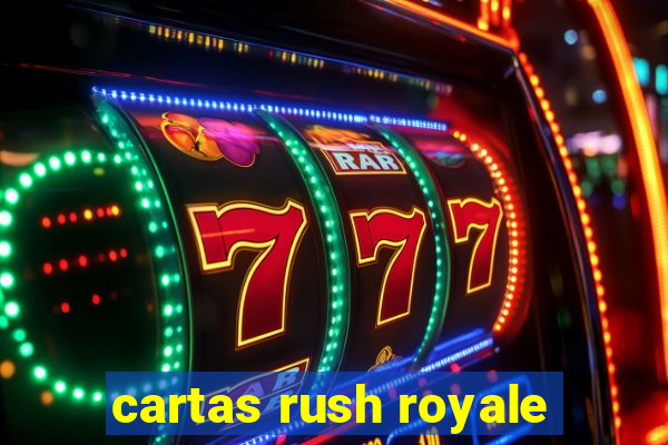 cartas rush royale